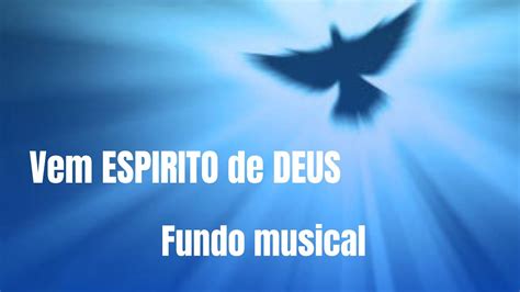 vem espírito de deus.